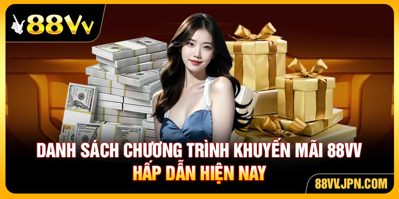 Danh sách chương trình khuyến mãi 88VV hấp dẫn hiện nay