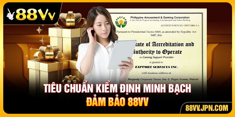 Tiêu chuẩn kiểm định minh bạch đảm bảo 88VV